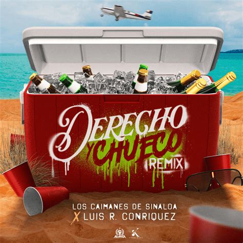 Letra “Derecho Y Chueco (Remix)” – Luis R  .